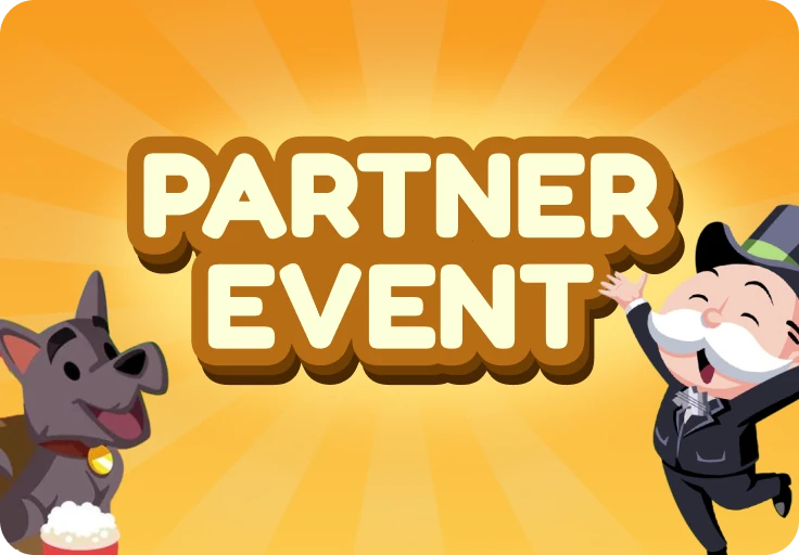 Show Monopoly dice and cash, with a dog chasing them. Next to it, write "Partner Events" and mention that you can subscribe to all the latest Monopoly GO partner events.